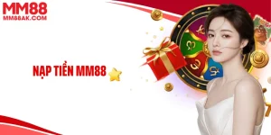 Nạp Tiền MM88- Quy Trình Nhanh Chóng, An Toàn